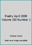 Unknown Binding Poetry April 2008 Volume 192 Number 1 Book