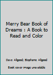 Paperback Merry Bear Book of Dreams : A Book to Read and Color Book