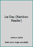 Paperback Lei Day (Rainbow Reader) Book