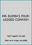 Hardcover MR. BUMBA'S FOUR-LEGGED COMPANY Book