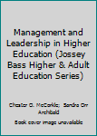 Management and Leadership in Higher Education (Jossey Bass Higher and Adult Education Series)