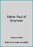 Unknown Binding Father Paul of Graymoor Book