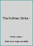 Hardcover The Pullman Strike - Book