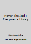 Unknown Binding Homer The Iliad : Everyman' s Library Book