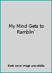 Audio CD My Mind Gets to Ramblin' Book