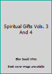 Hardcover Spiritual Gifts Vols. 3 And 4 Book
