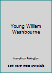 Hardcover Young William Washbourne Book