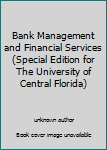 Unknown Binding Bank Management and Financial Services (Special Edition for The University of Central Florida) Book