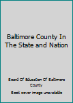 Hardcover Baltimore County In The State and Nation Book