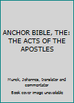 Hardcover ANCHOR BIBLE, THE: THE ACTS OF THE APOSTLES Book