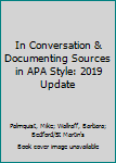 In Conversation & Documenting Sources in APA Style: 2019 Update