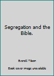 Paperback Segregation and the Bible. Book