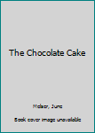 The Chocolate Cake