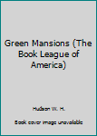 Green Mansions (The Book League of America)