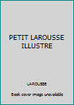 Hardcover PETIT LAROUSSE ILLUSTRE Book