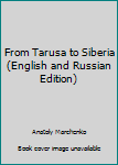 Hardcover From Tarusa to Siberia (English and Russian Edition) Book