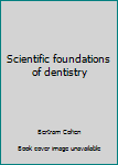 Unknown Binding Scientific foundations of dentistry Book
