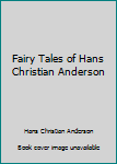 Hardcover Fairy Tales of Hans Christian Anderson Book