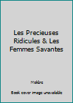 Hardcover Les Precieuses Ridicules & Les Femmes Savantes Book