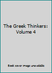 Unknown Binding The Greek Thinkers: Volume 4 Book
