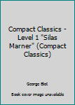 Paperback Compact Classics - Level 1 "Silas Marner" (Compact Classics) Book