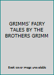 Hardcover GRIMMS' FAIRY TALES BY THE BROTHERS GRIMM Book