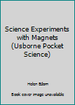 Paperback Science Experiments with Magnets (Usborne Pocket Science) Book