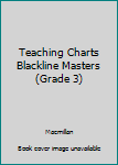 Paperback Teaching Charts Blackline Masters (Grade 3) Book