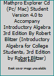 Paperback Mathpro Explorer Cd (Pc/ Mac) Student Version 4.0 to Accompany Introductory Algebra 3rd Edition By Robert Blitzer (Introductory Algebra for College Students, 3rd Edition by Robert Blitzer) Book
