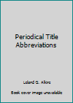 Hardcover Periodical Title Abbreviations Book