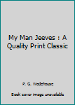 Paperback My Man Jeeves : A Quality Print Classic Book