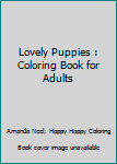 Paperback Lovely Puppies : Coloring Book for Adults Book