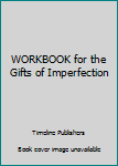 Paperback WORKBOOK for the Gifts of Imperfection Book