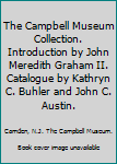 Paperback The Campbell Museum Collection. Introduction by John Meredith Graham II. Catalogue by Kathryn C. Buhler and John C. Austin. Book