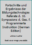 Perfect Paperback Fortschritte und Ergebnisse der Bildungstechnologie: Referate d. 10. Symposions d. Ges. f. Programmierte Instruktion (German Edition) Book