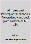 Paperback Airframe and Powerplant Mechanics Powerplant Handbook (with Index), AC65-12A Book