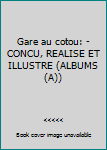 Paperback Gare au cotou: - CONCU, REALISE ET ILLUSTRE (ALBUMS (A)) [French] Book