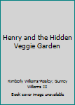 Hardcover Henry and the Hidden Veggie Garden Book