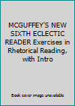 MCGUFFEY'S NEW SIXTH ECLECTIC READER Exercises in Rhetorical Reading, with Intro