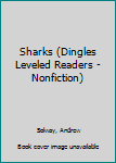 Hardcover Sharks (Dingles Leveled Readers - Nonfiction) Book