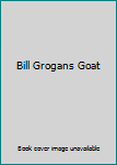 Pamphlet Bill Grogans Goat Book