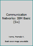 Hardcover Communication Networks: IBM Basic (Sw) Book