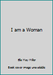 I am a Woman