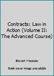 Paperback Contracts: Law in Action (Volume II: The Advanced Course) Book