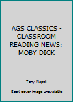 Paperback AGS CLASSICS - CLASSROOM READING NEWS: MOBY DICK Book