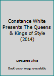 Paperback Constance White Presents The Queens & Kings of Style (2014) Book