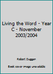 Paperback Living the Word - Year C - November 2003/2004 Book