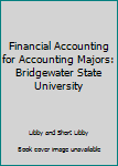 Financial Accounting for Accounting Majors: Bridgewater State University