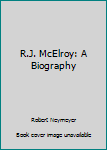 Hardcover R.J. McElroy: A Biography Book