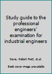 Paperback Study guide to the professional engineers' examination for industrial engineers Book